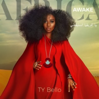 Ty Bello Awake Africa 2021 Album & More