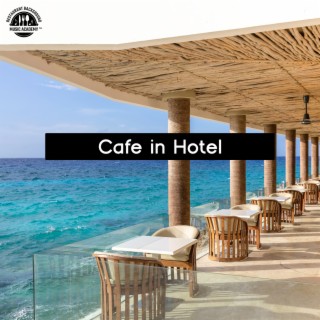 Cafe in Hotel: Summer Jazz Music During Holiday