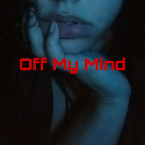 Off My Mind | Boomplay Music