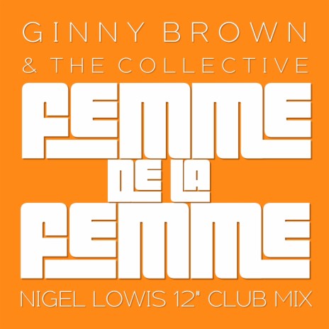 Femme de la femme (Nigel Lowis 12 Club Mix) | Boomplay Music