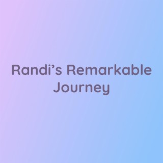 Randi's Remarkable Journey