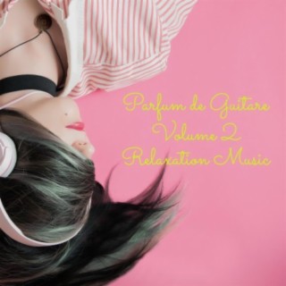Parfum De Guitare Vol. 2 (Relaxation Music)