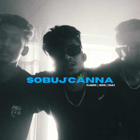 Sobuj'Canna ft. Mon & Raa1 | Boomplay Music