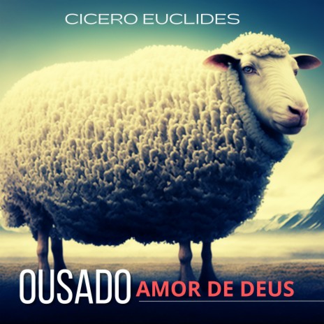 Ousado Amor de Deus | Boomplay Music