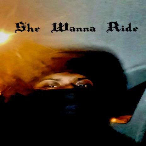 She Wanna Ride