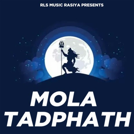 Mola Tadphath | Boomplay Music