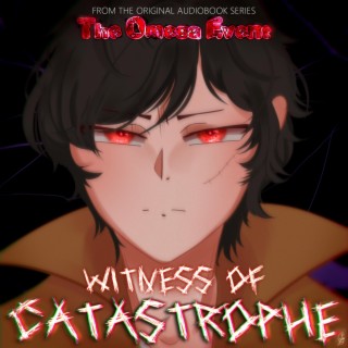 Witness Of Catastrophe