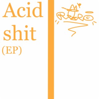 Acid shit