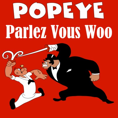 Parlez Vous Woo (GR Mix) ft. Popeye Cartoons | Boomplay Music