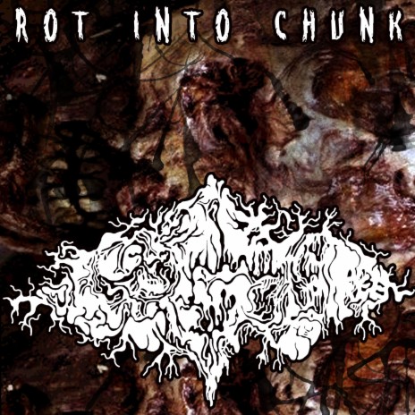 Rot Into Chunk