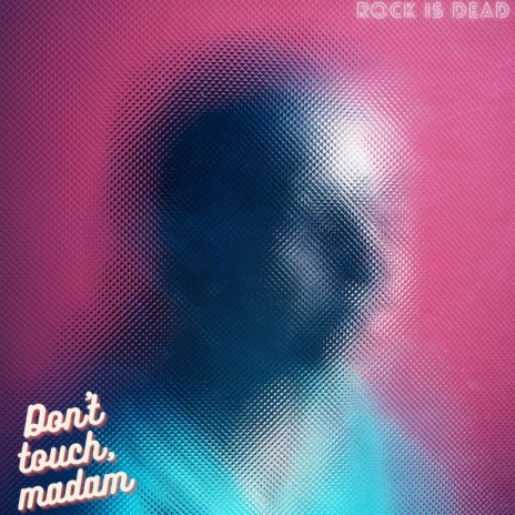 Don't touch, madam | Boomplay Music