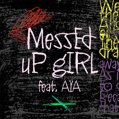 Messed Up Girl ft. Aya | Boomplay Music