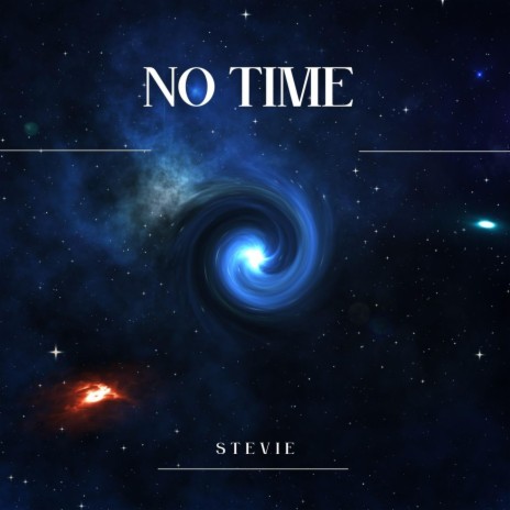 Stevie - No Time | Boomplay Music