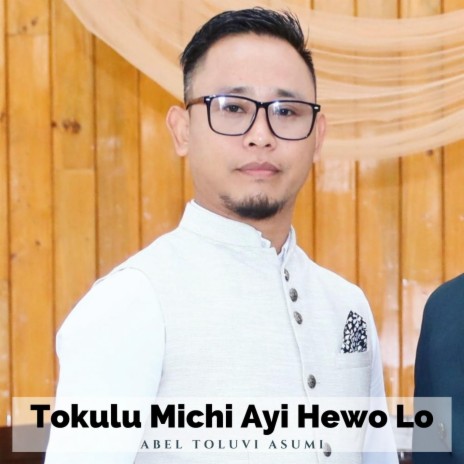 Tokulu Michi Ayi Hewo Lo | Boomplay Music