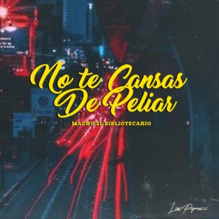 No te cansas de peliar