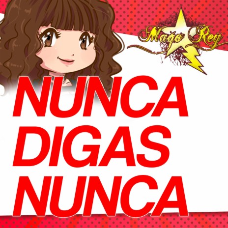 Nunca digas nunca (From Danganronpa) ft. Mago Rey | Boomplay Music