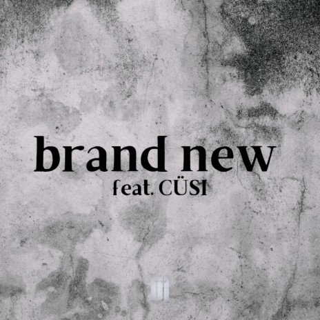 Brand New ft. Cüsi | Boomplay Music