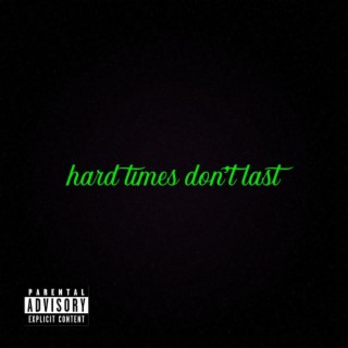 Hard Times Dont Last lyrics | Boomplay Music