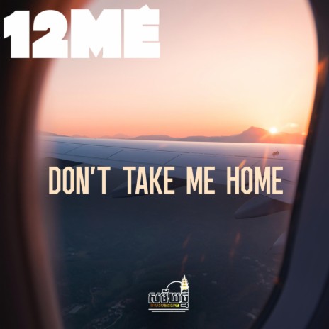 Don't Take Me Home | Boomplay Music