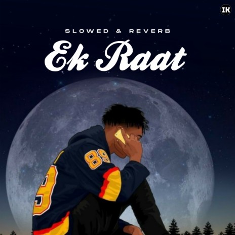 Ek Raat (Slowed & Reverb) ft. Imkaran222 | Boomplay Music