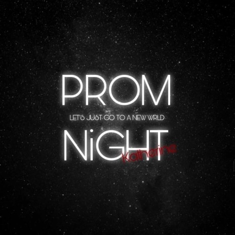 Let's just go to a New Wrld (PROM NIGHT)