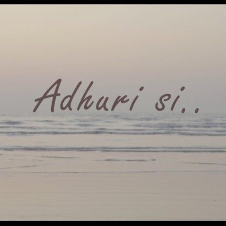 Adhuri Si | Boomplay Music