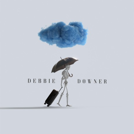 DEBBIE DOWNER | Boomplay Music