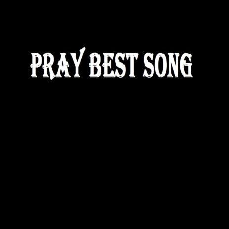 Pray best song