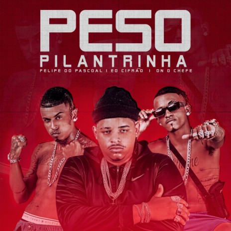 Peso Pilantrinha ft. É o Cifrão & Dn o Chefe | Boomplay Music