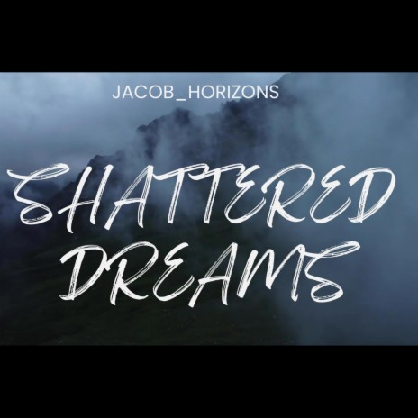 Shattered Dreams | Boomplay Music