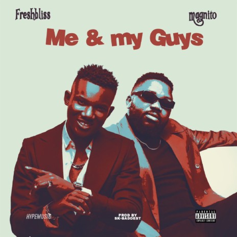 Me & My Guys ft. Magnito | Boomplay Music