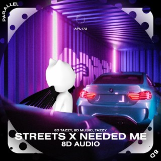 Streets x Needed Me - 8D Audio