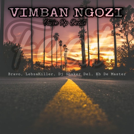 Vimban Ngozi ft. Bravo, Lebzakiller, Dj Shaker De 1 & Kb De Master | Boomplay Music