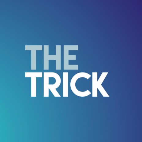 The Trick | Boomplay Music