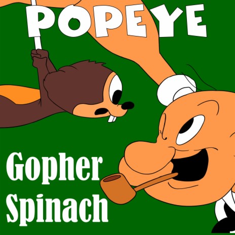 Gopher Spinach (GR Mix) ft. Popeye Cartoons | Boomplay Music