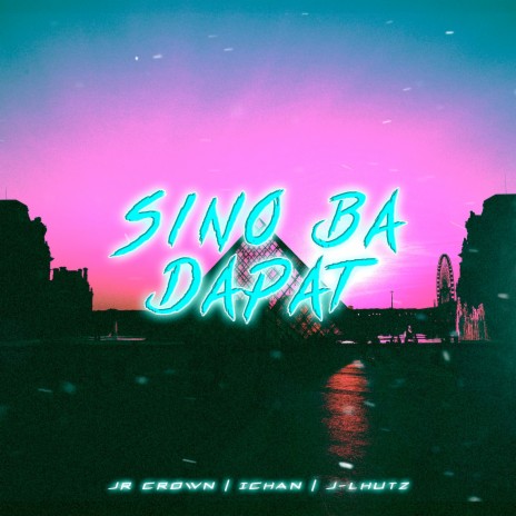 Sino Ba Dapat ft. Ichan & J-Lhutz | Boomplay Music