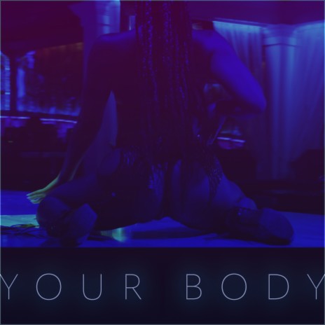 Your Body | Boomplay Music