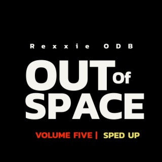 Out of Space V.5 (Sped Up)