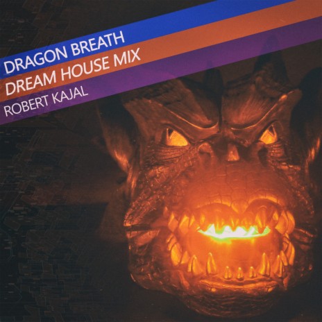 Dragon Breath (Dream House Mix) | Boomplay Music
