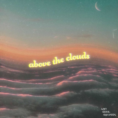 Above the Clouds ft. Dreamy Kid | Boomplay Music