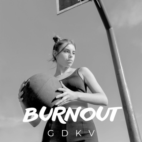 Burnout | Boomplay Music