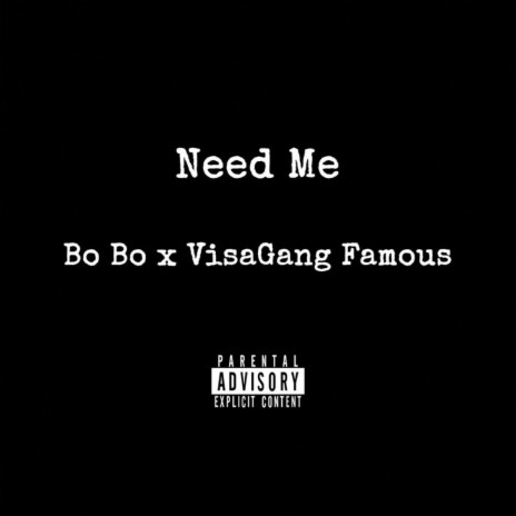 Need Me ft. VisaGang Famous