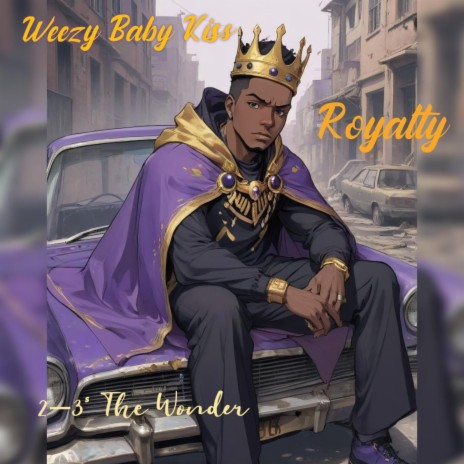Weezy Baby Kiss/Royalty | Boomplay Music