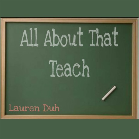 All About That Teach (All About That Bass Parody)