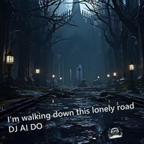 I'm walking down this lonely road