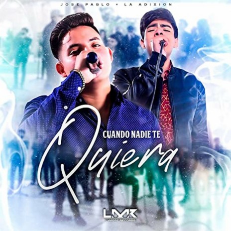 Cuando Nadie Te Quiera (En Vivo) ft. La Adixion | Boomplay Music