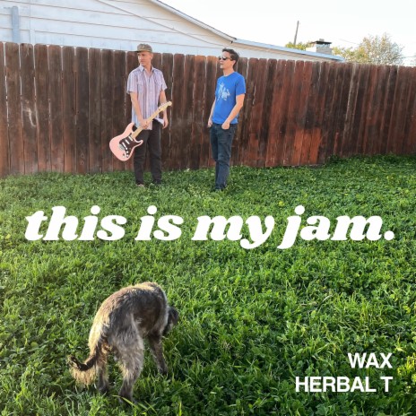 this is my jam. ft. Herbal T