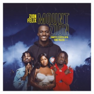 Mount Zion (feat. Fameye, Sista Afia & King Paluta)