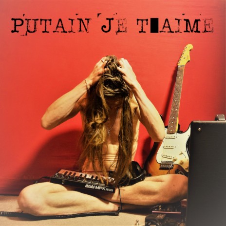 Putain je t'aime | Boomplay Music