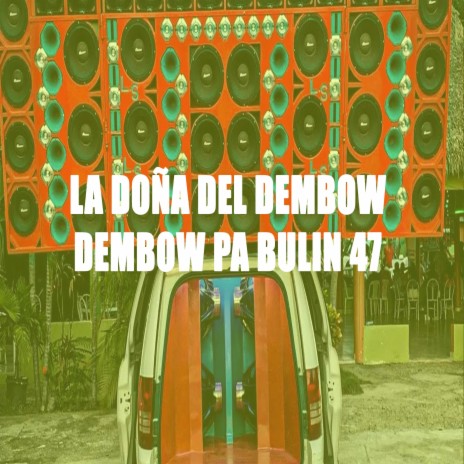 LA DOÑA DEL DEMBOW PARA BULIN 47 (CHIPEO) | Boomplay Music